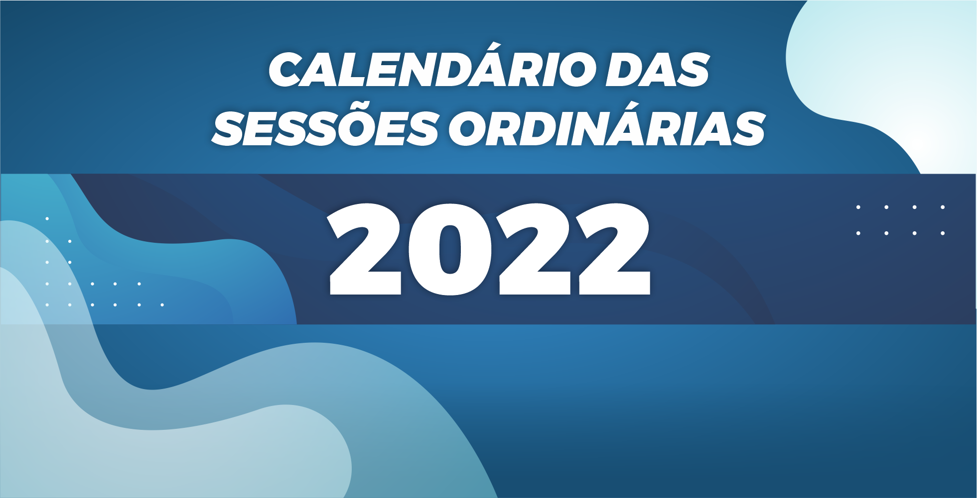 CALENDÁRIO DAS SESSÕES ORDINARIAS - 2022